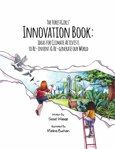 The ForestGirls’ Innovation Book: Ideas for Climate Activists to Re-invent & Re-generate our World (Paperback)
