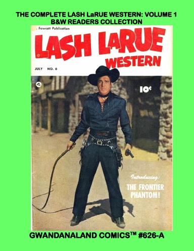The Complete Lash LaRue Western: Volume 1
