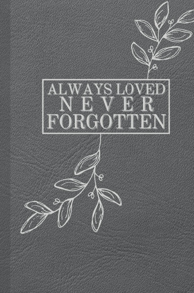 Always Loved Never Forgotten
