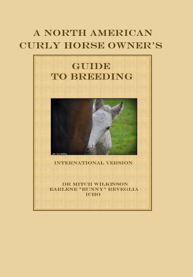 A North American Curly Horse Owner's Guide to Breeding - International Version