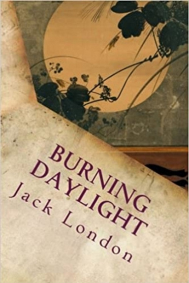 Burning Daylight Annotated