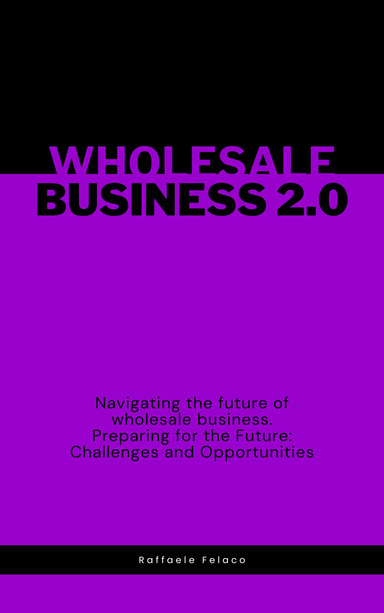 Wholesale Business 2.0: Navigating the Future