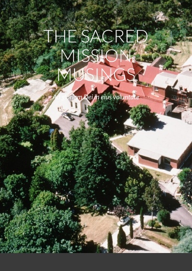 THE SACRED MISSION MUSINGS