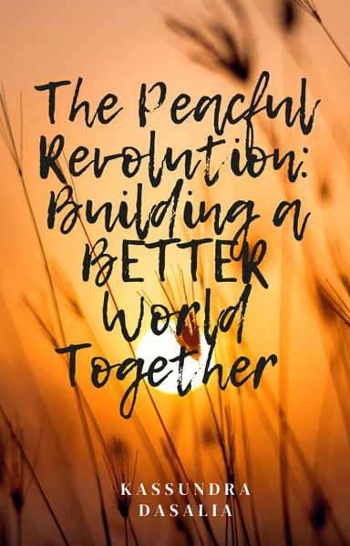 The Peaceful Revolution: Building a Better World Together