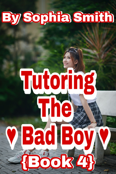 Tutoring The Bad Boy (Book 4)