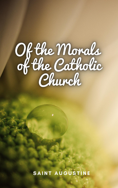 Of the Morals of the Catholic Church
