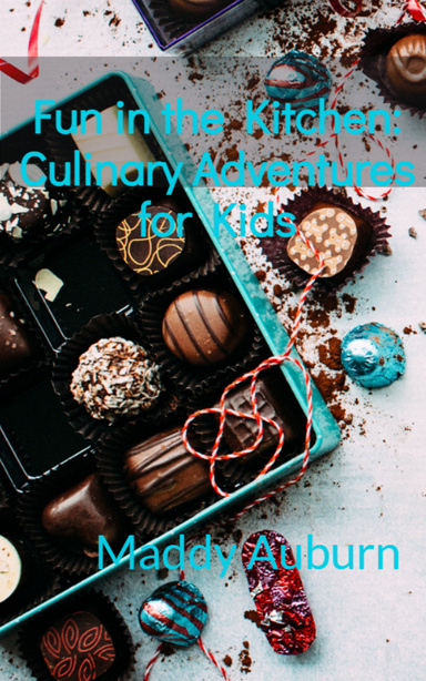 Fun in the Kitchen: Culinary Adventures for Kids