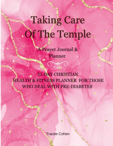 Taking Care Of The Temple: A Prayer Journal & Planner