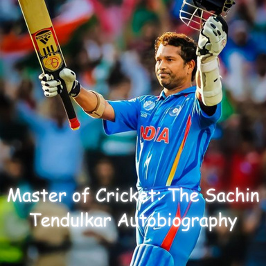 Master of Cricket: The Sachin Tendulkar Autobiography