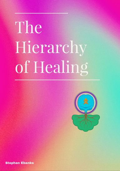 The Hierarchy of Healing