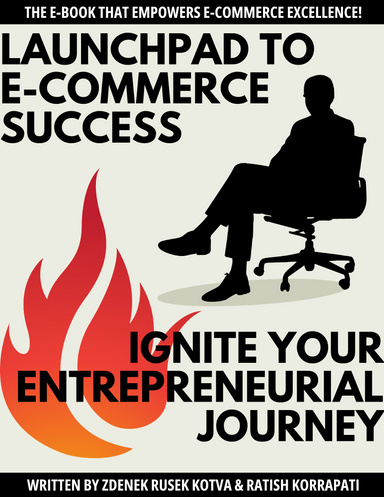 Launchpad To E-commerce Success: Ignite Your Entrepreneurial Journey