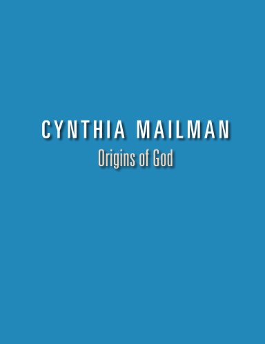 Cynthia Mailman: Origins of God