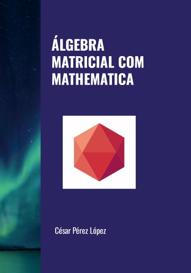 ÁLGEBRA MATRICIAL COM MATHEMATICA