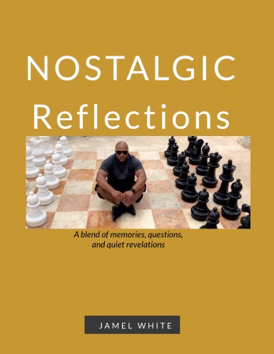 Nostalgic Reflections: Moments that Linger, Lessons that Last