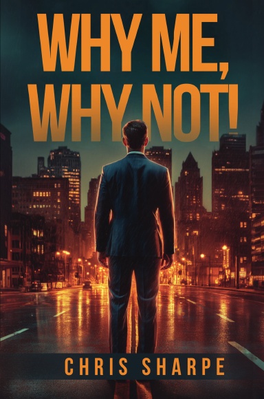 Why Me, Why Not!