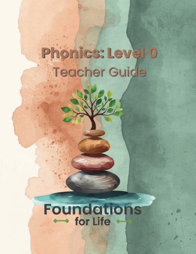 Foundations for Life: Phonics Level 0