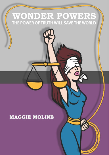 Wonderpowers: The Power Of Truth Will Save The World