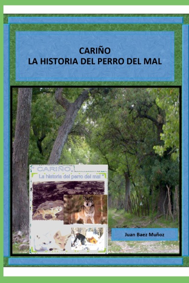 CARIÑO, LA HISTORIA DEL PERRO DEL MAL.