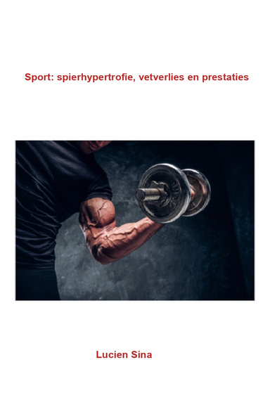 Sport: spierhypertrofie, vetverlies en prestaties