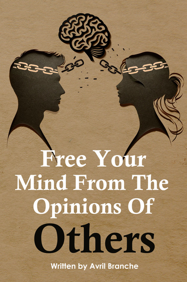Free your mind from the opinions of others