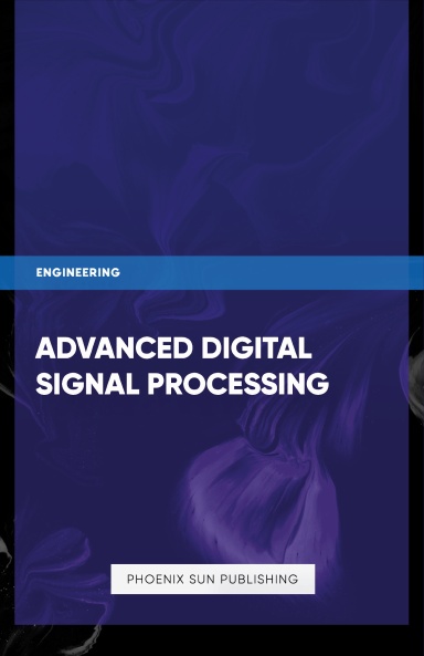 Advanced Digital Signal Processing