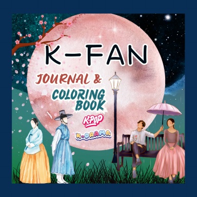 K-FAN JOURNAL & COLORING BOOK FOR KPOP & K-DRAMA FANS