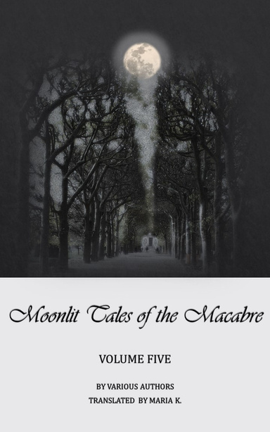 Moonlit Tales of the Macabre: volume five