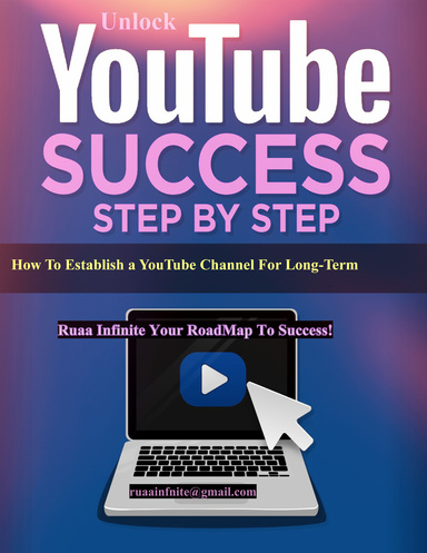 Unlock YouTube Success Step by Step Guide