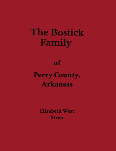 The Bostick Family of Casa, Perry County, Arkansas