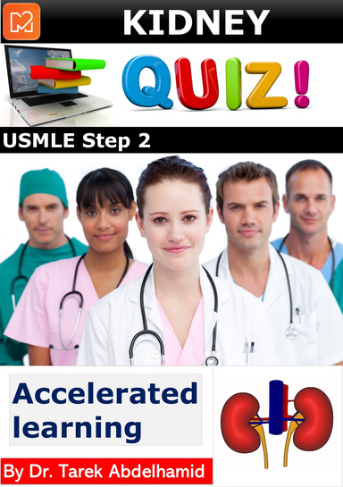 Kidney Quiz! USMLE Step 2 Accelerated Learning