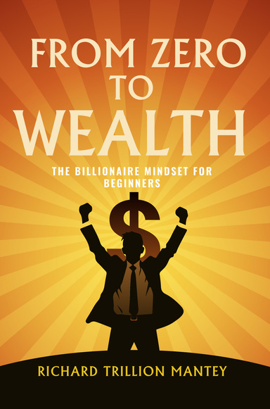 From Zero to Wealth