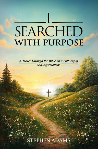 I SEARCHED WITH PURPOSE