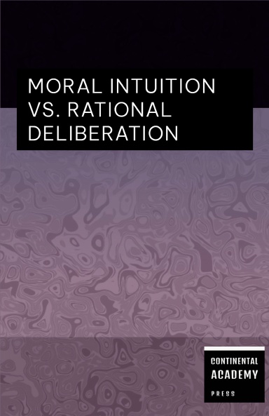 Moral Intuition vs. Rational Deliberation