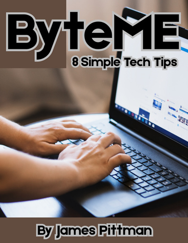 ByteME: 8 Simple Tech Tips