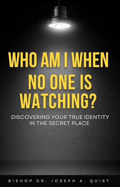 WHO AM I WHEN NO ONE IS WATCHING?