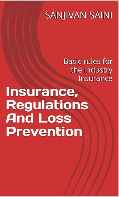Insurance, regulations and loss prevention :Basic Rules for the industry Insurance