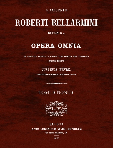 Sancti Bellarmini Opera Omnia - Tomus 9