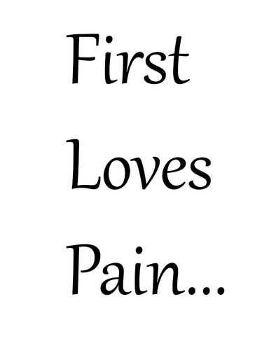 Loves first Pain...