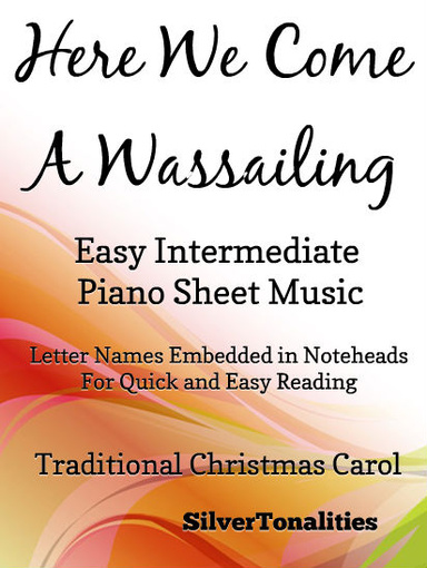 Here We Come a Wassailing Easy Intermediate Piano Sheet Music