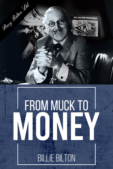 Percy Bilton: From Muck to Money