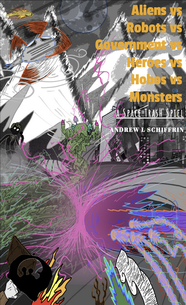 Aliens vs Robots vs Government vs Heroes vs Hobos vs Monsters