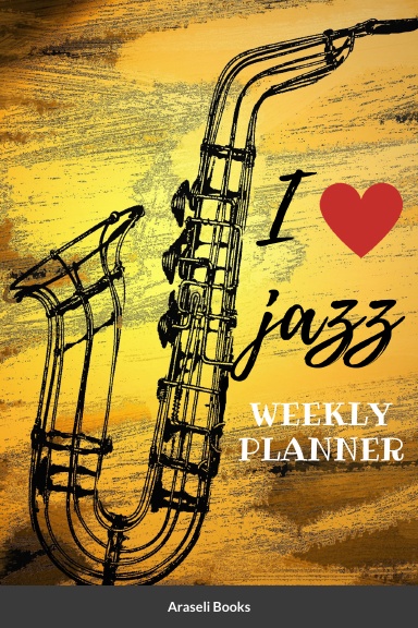 I love jazz- Weekly Planner