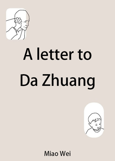 A letter to Da Zhuang