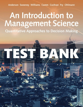 Introduction to Management Science Quantitative Approach 15th Edition Anderson Test Bank