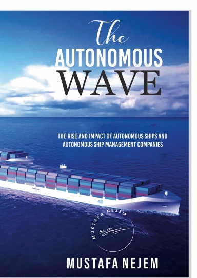 THE AUTONOMOUS WAVE. THE RISE AND IMPACT OF AUTONOMOUS SHIPS AND AUTONOMOUS SHIP MANAGEMENT COMPANIES