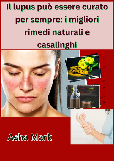 Il lupus può essere curato per sempre: i migliori rimedi naturali e casalinghi