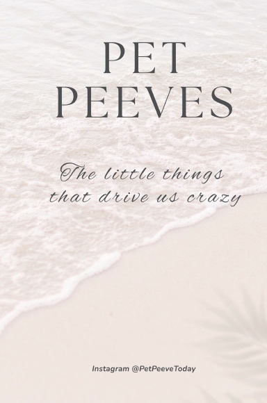 Pet Peeves