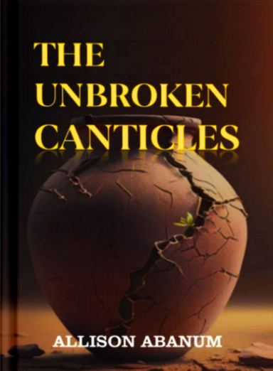 The Unbroken Canticles