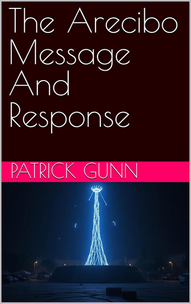 The Arecibo Message And Response