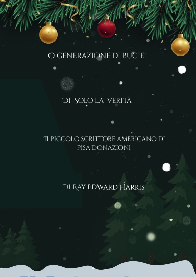 O generazione di bugie!